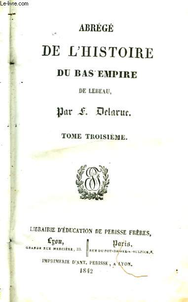 Abrg de l'Histoire du Bas-Empire de Lebeau. TOME 3