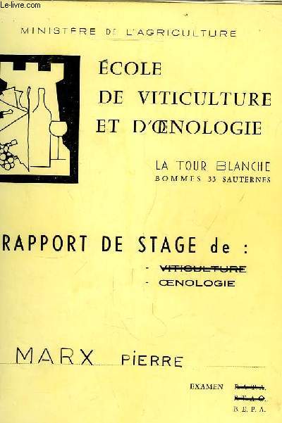 Ecole de Viticulture et d'Oenologie. Rapport de stage d'Oenologue. La Tour Blanche, Bommes 33 Sauternes.