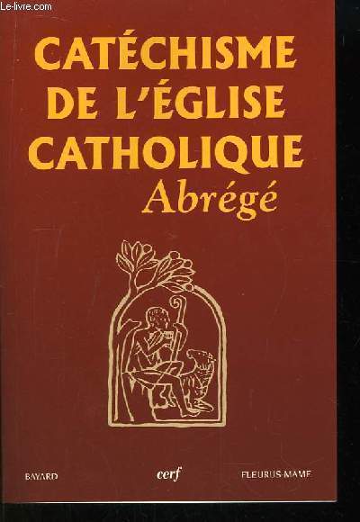 Catchisme de l'Eglise catholique. Abrg.