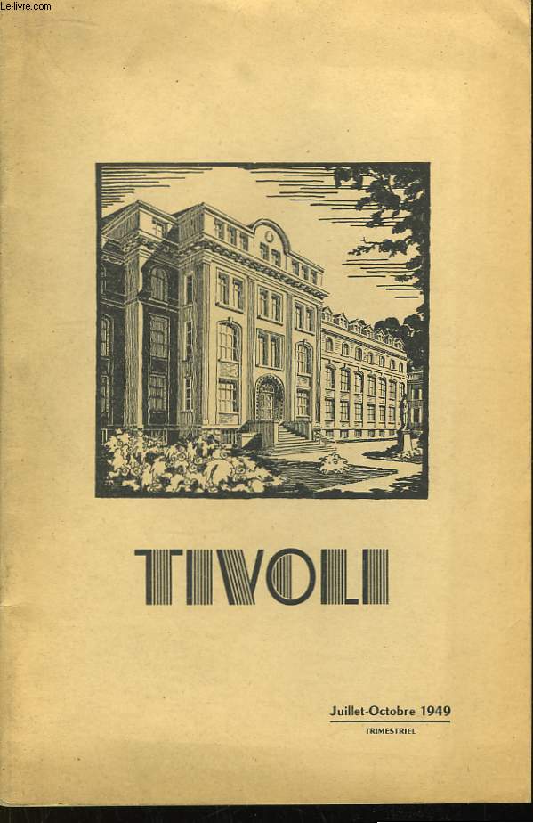 Tivoli. Juillet-Octobre 1949 / LE COLLEGE - L'ASSOCIATION. - 30e anne - N1.