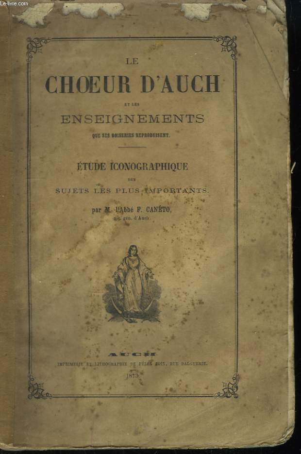 Le Choeur d'Auch et les enseignements que ses boiseries reproduisent.