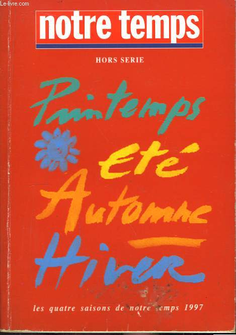 Notre Temps. Les quatres saisons de notre temps 1997