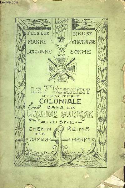 Le 7e Rgiment d'Infanterie Coloniale dans la Grande Guerre (1914 - 1919).