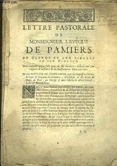 Lettre Pastorale de Monsieur l'Evque de Pamiers, au Clerg et aux Fidles de son Diocse. Dans laquelle il leur fait part de ses dernires dispositions par rapport  l'Affaire de la Constitution Unigenitus.