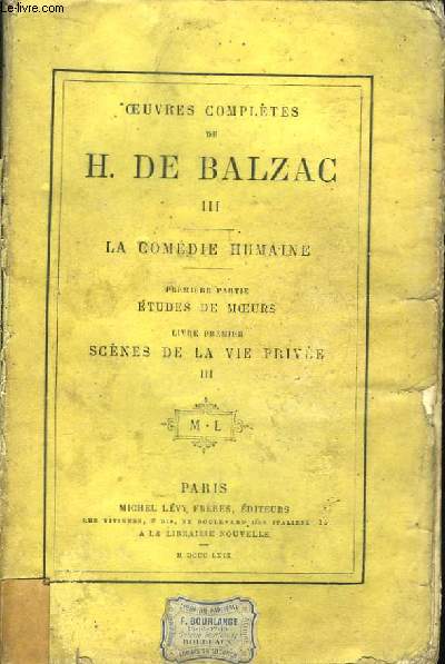 Oeuvres Compltes de Balzac. TOME III, La Comdie Humaine. 1re partie : Etudes de Moeurs. Livre 1er, Scnes de la Vie Prive, Tome III