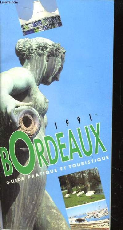 Bordeaux 1991. Guide pratique et touristique.