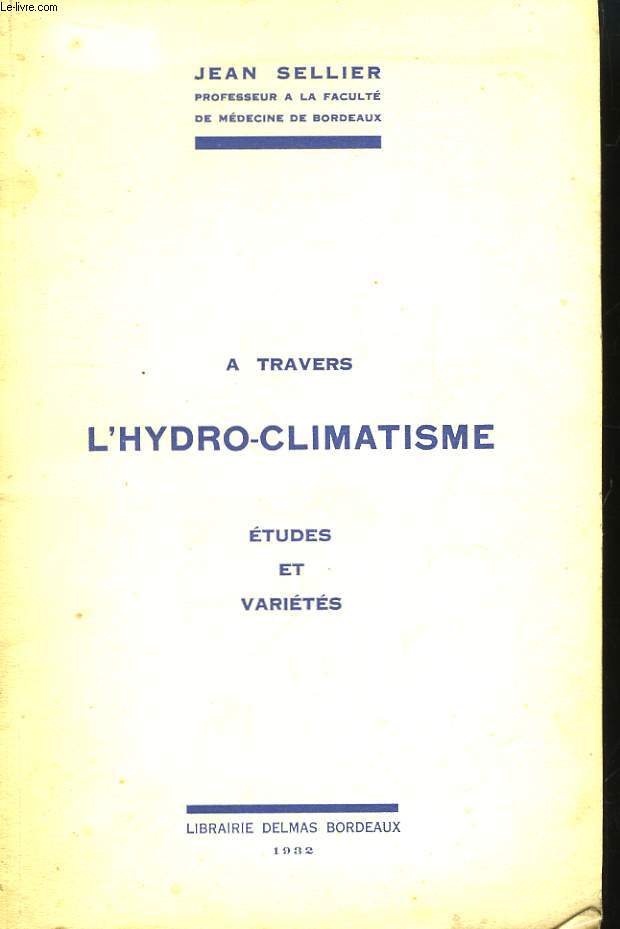 A travers l'Hydro-Climatisme. Etudes et Varits.