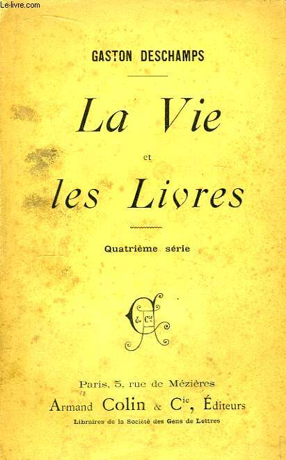 La Vie et les Livres. 4me srie.