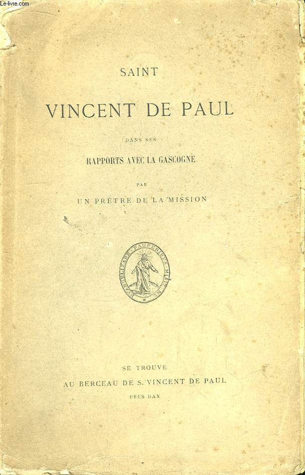 Saint Vincent de Paul, dans ses rapports avec La Gascogne.