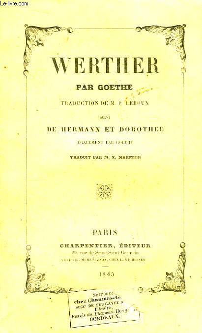 Werther, suivi de Hermann et Dorothe.