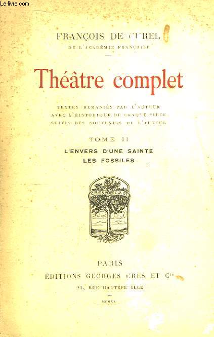 Thtre Complet. TOME II : L'Envers d'une Sainte - Les fossiles.