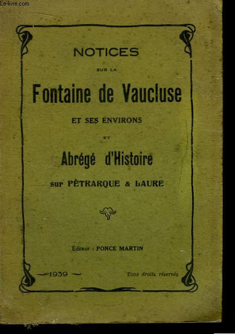 Notices sur la Fontaine de Vaucluse et ses environs et Abrg d'Histoire sur Ptrarque & Laure