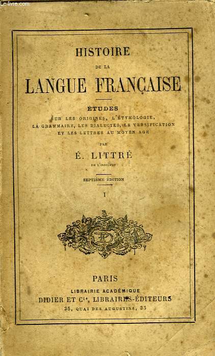 Histoire de la Langue Franaise. TOME 1
