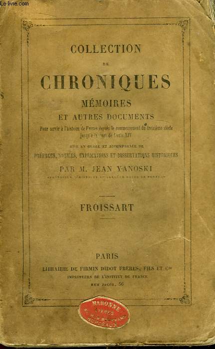 Collection de Chroniques. Mmoires et Autres Documents. Froissart