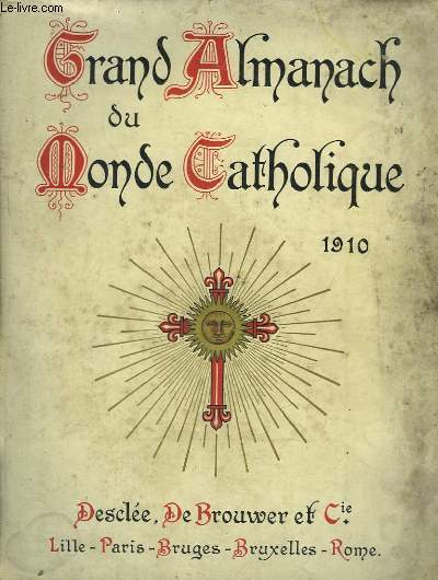 Grand Almanach du Monde Catholique pour l'An de Grce. 1910