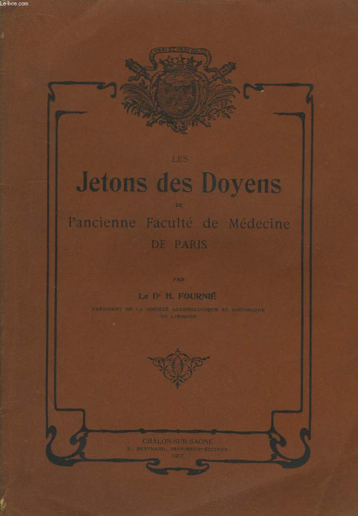 Les Jetons des Doyens de l'ancienne Facult de Mdecine de Paris.