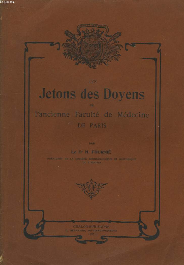 Les Jetons des Doyens de l'ancienne Facult de Mdecine de Paris.