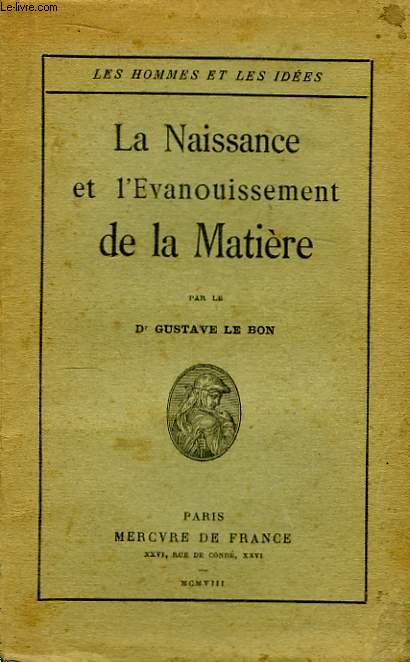 La Naissance et l'Evanouissement de la Matière.