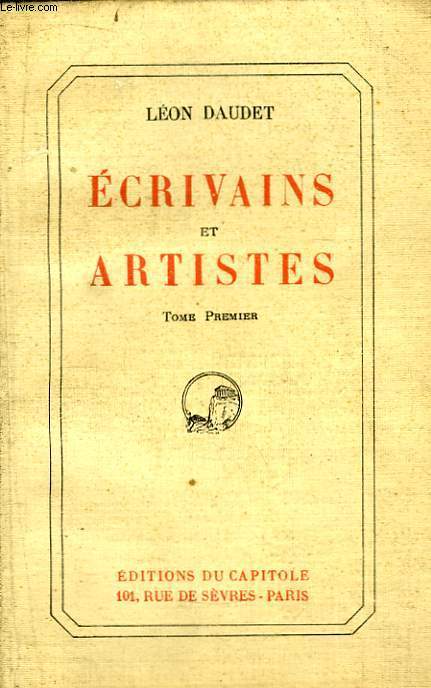 Ecrivains et Artistes. TOME 1er