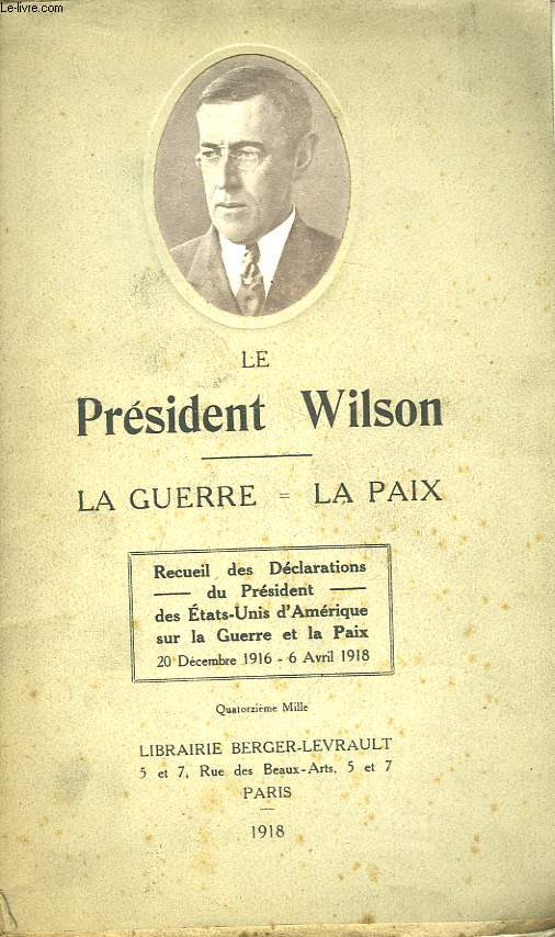 Le Prsident Wilson. La Guerre - La Paix.