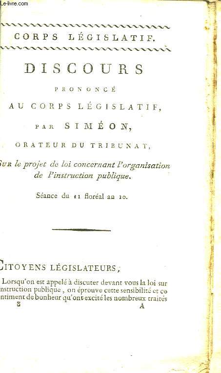 Discours prononc au corps lgislatif, sur le projet de loi concernant l'organisation de l'instruction publique, sance du 11 floral an 10.