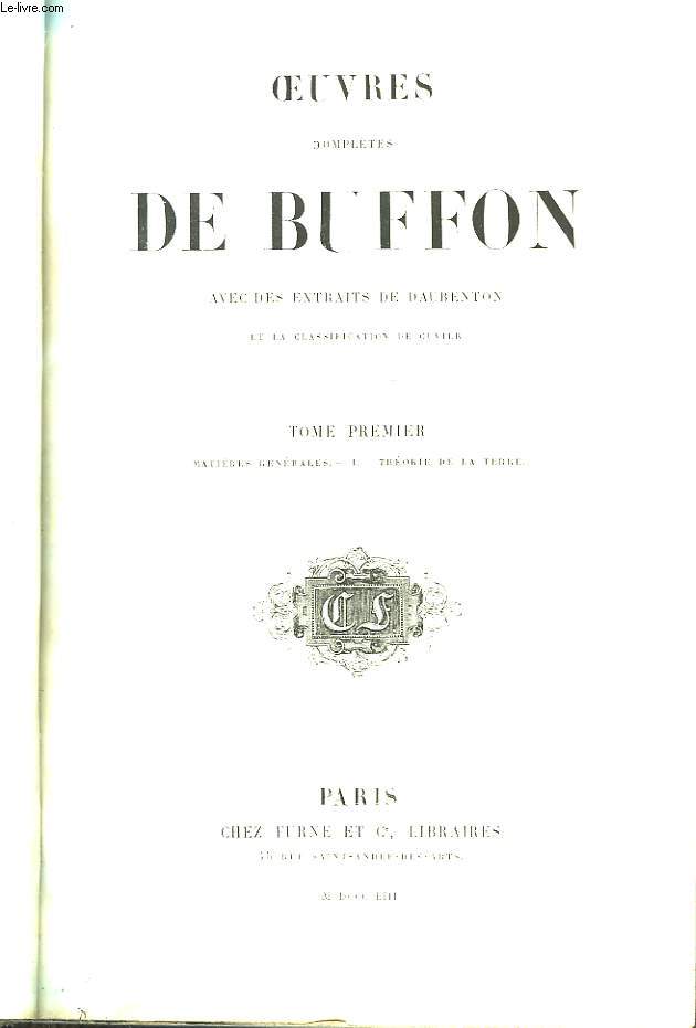 Oeuvres compltes de Buffon, avec des extraits de Daubenton et la Classification de Cuvier. TOME 1er : Matires gnrales : thorie de la Terre.