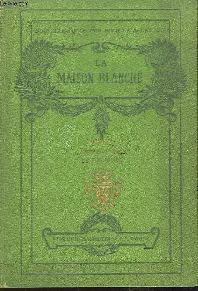 La Maison Blanche.