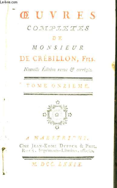 Oeuvres compltes de Monsieur de Crbillon, Fils. TOME XI : Lettres de la Duchesse de ***