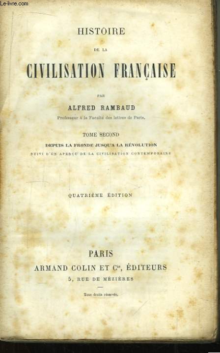 Histoire de la Civilisation Franaise. TOME 2nd : depuis la Fronde jusqu' la Rvolution, suivi d'un aperu de la civilisation contemporaine.