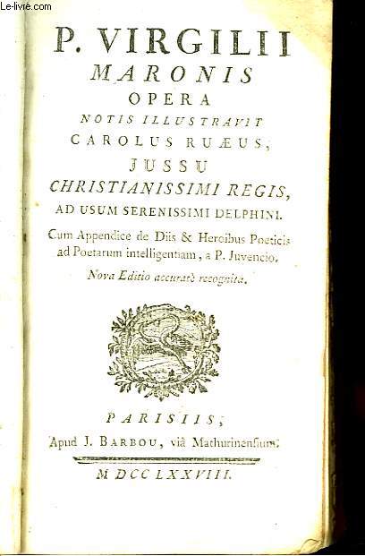 Maronis Opera, notis illustravit Carolus Ruaeus jussu christianissimi regis, ad usum Serenissimi Delphini.