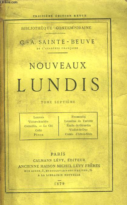 Nouveaux Lundis. TOME VII : Louvois, Victor-Amde, Corneille Le Cid, Coll, Piron, Formentin, Lonidas de Tarente, Emile de Girardin, Viollet-le-Duc, Comte d'Alton-She.