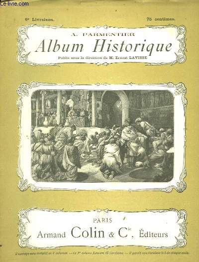 Album Historique. 6me livraison : L'Eglise de la fin du IVe au Xe sicle - L'Empire Franc, La Socit Carolingienne
