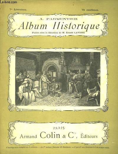 Album Historique. 7me livraison : L'Empire Franc - La Socir Fodale, les Nobles - L'Eglise du XIe au XIIIe sicle.