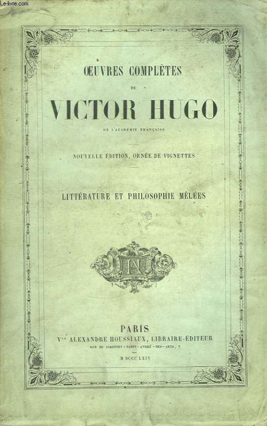 Oeuvres Compltes de Victor Hugo. Littrature et Philosophie Mles.