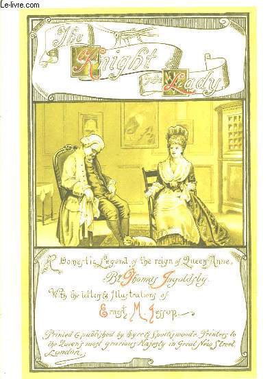 The Knight and the Lady (A Domestic Legend of the Reign of Queen Anne)