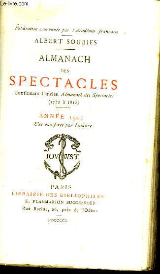 Almanach des Spectacles, continuant l'ancien Almanach des Spectacles (1752  1815). Anne 1901.