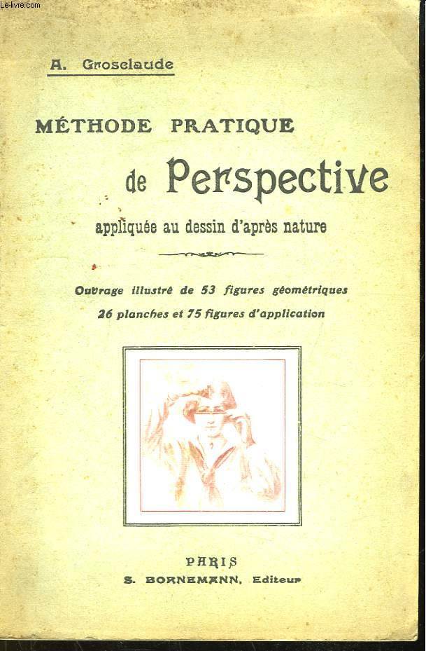 Mthode Pratique de Perspective, applique au dessin d'aprs Nature.