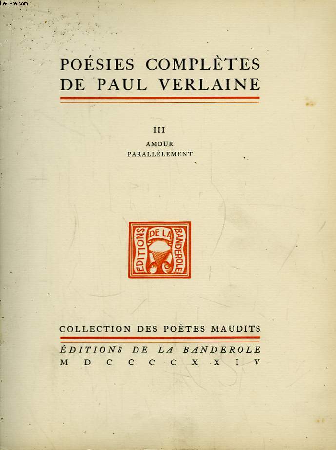 Posies Compltes de Paul Verlaine. TOME III : Amour - Paralllement.