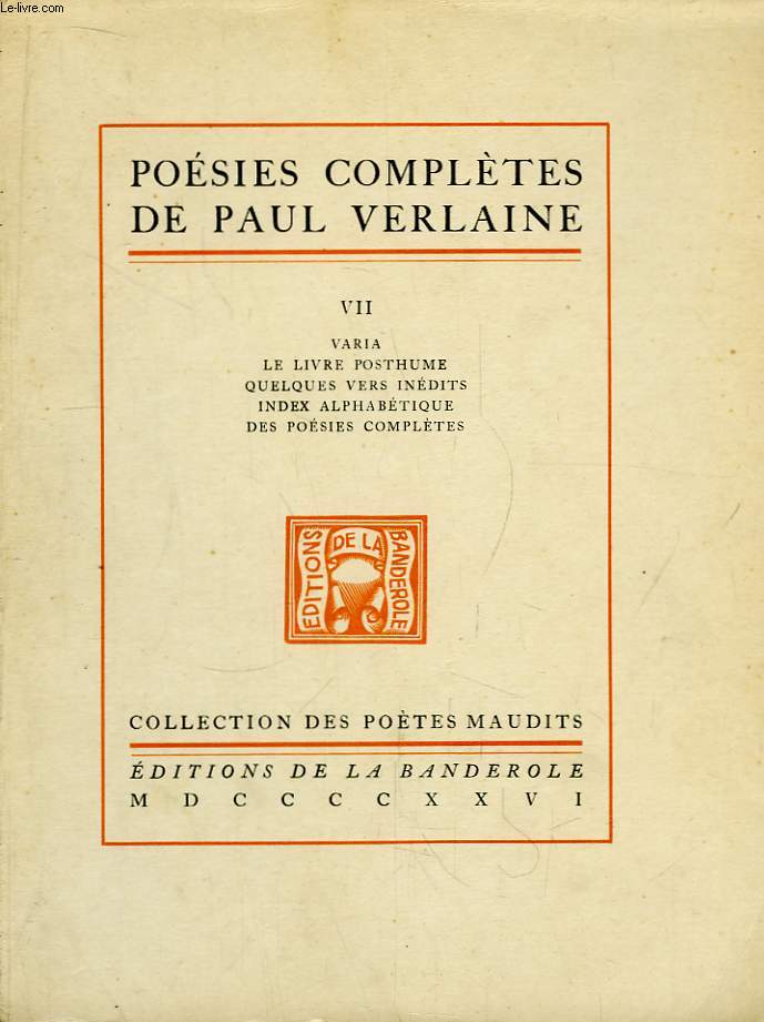 Posies Compltes de Paul Verlaine. TOME VII : Varia - Le Livre Posthume - Index Alphabtique des Posies Compltes.