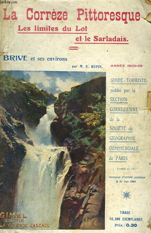 La Corrze Pittoresque. Les limites du Lot et le Sarladais. Brive et ses environs. 1908 - 1909