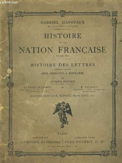 Histoire de la Nation Franaise. TOME XII : Histoire des Lettres (Des Origines  Ronsard). TOME 1er