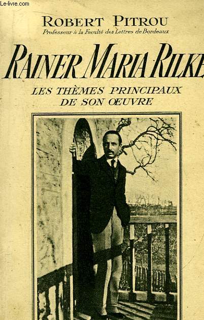 Rainer Maria Rilke. Les thmes principaux de son oeuvre
