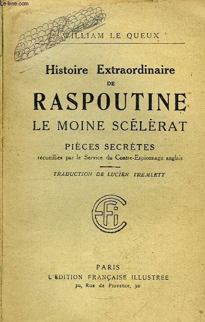 Histoire Extraordinaire de Raspoutine, le Moine Sclrat. Pices secrtes recueillies par le Service du Contre-Espionnage anglais.