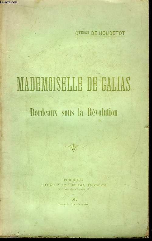 Mademoiselle de Galias. Bordeaux sous la Rvolution