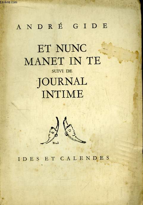 Et Nunc Manet In te, suivi de Journal Intime.