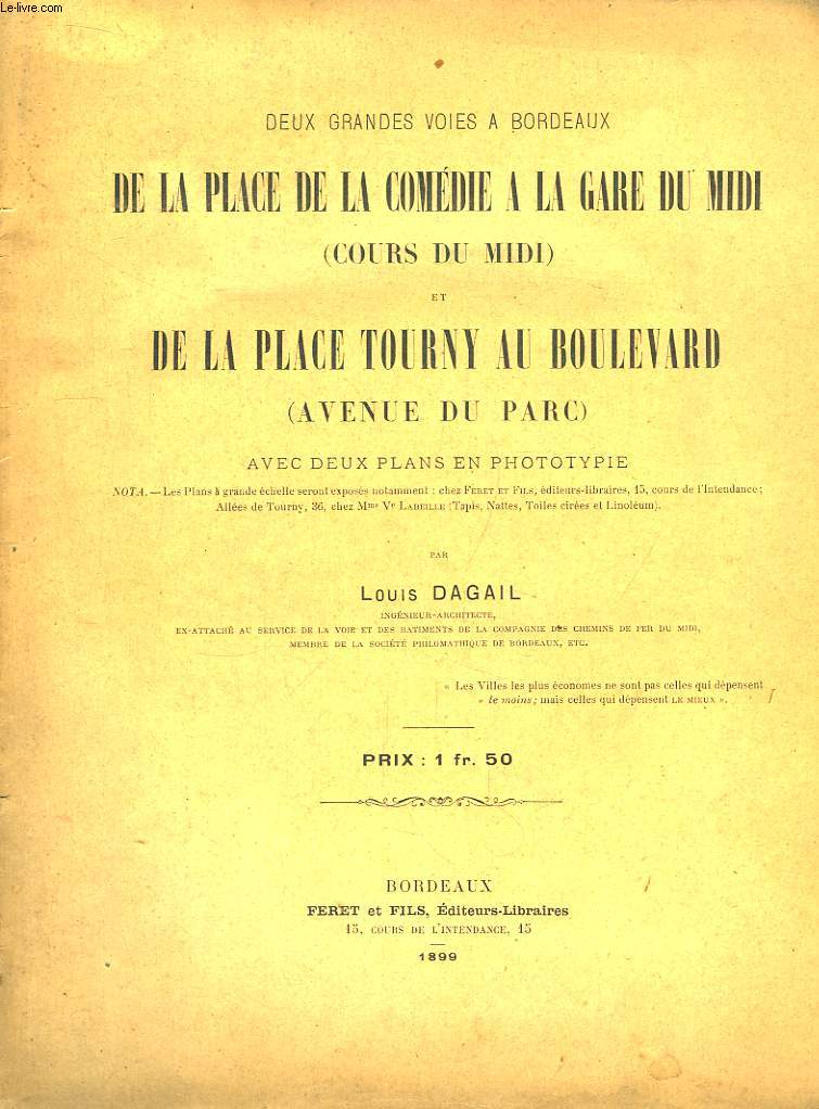 Deux grandes Voies  Bordeaux. De la Place de la Comdie  la Gare du Midi (Cours du Midi) et de la Place Tourny au Boulevard (Avenue du Parc).