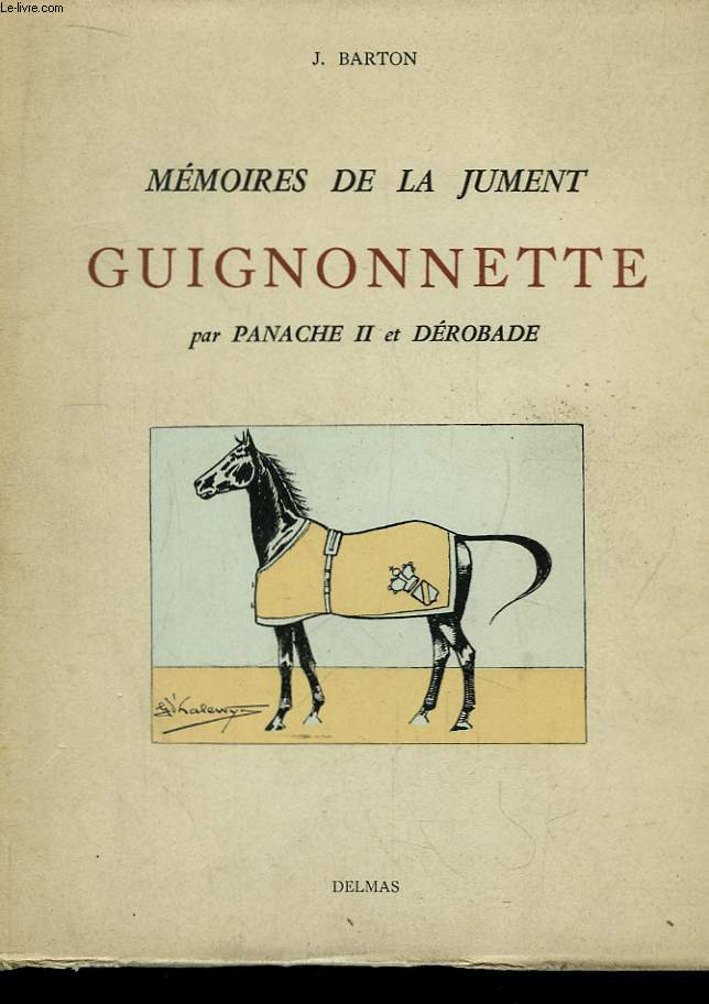 Mmoires de la Jument Guignonnette, par Panache II et Drobade.