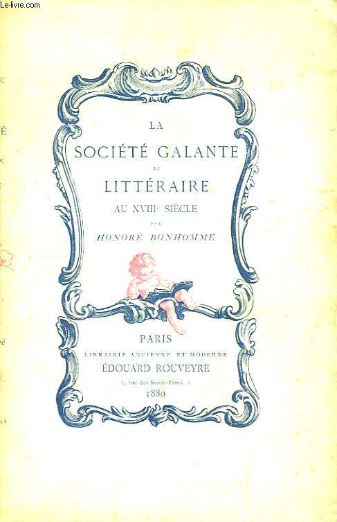 La Socit Galante et Littraire au XVIIIe sicle.