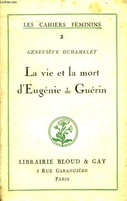 La vie et la mort d'Eugnie de Gurin.