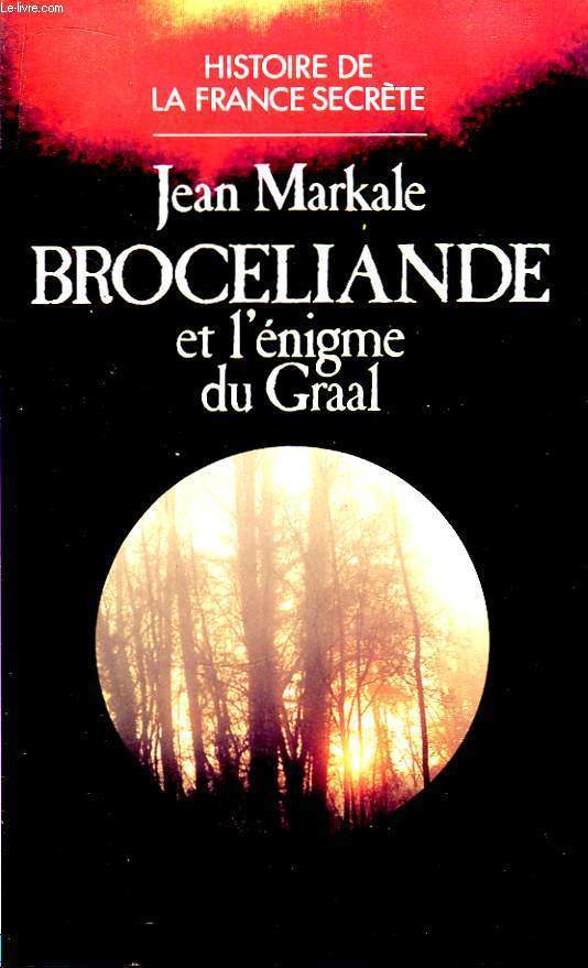 Broceliande et l'nigme du Graal.